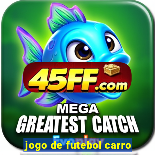 jogo de futebol carro